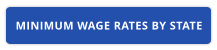 MINIMUM WAGE RATES BY STATE